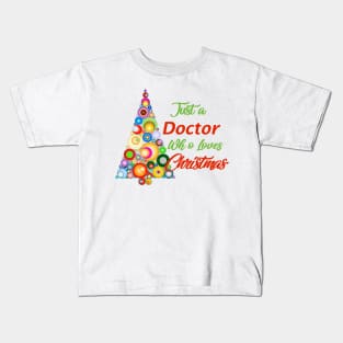 Just a Doctor who loves christmas Kids T-Shirt